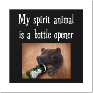 My Spirit Animal is Bottle Opener Funny Drinking T-Shirt Posters and Art